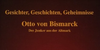 Die Geschichte Mitteldeutschlands I Otto von Bismarck – Der Junker aus der Altmarck