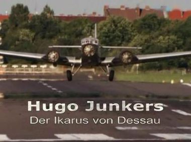 Die Geschichte Mitteldeutschlands I Hugo Junkers – Der Ikarus von Dessau