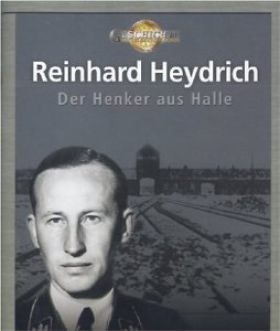 Die Geschichte Mitteldeutschlands I Reinhard Heydrich – Der Henker aus Halle